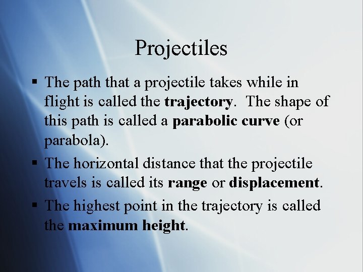 Projectiles § The path that a projectile takes while in flight is called the
