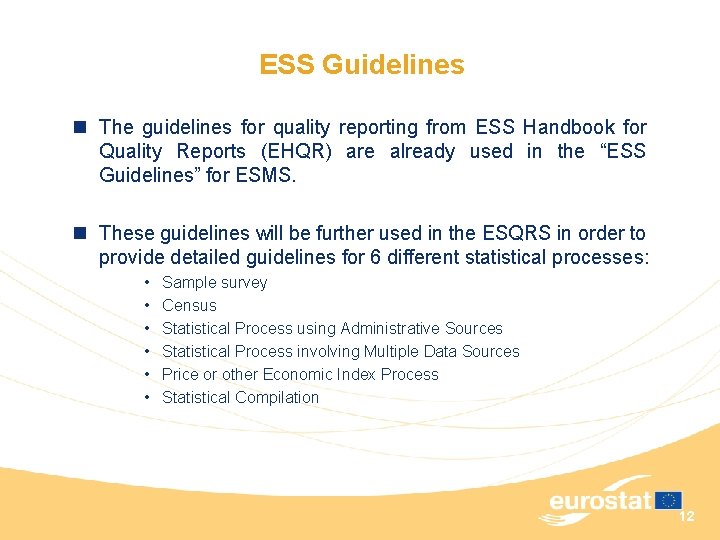 ESS Guidelines n The guidelines for quality reporting from ESS Handbook for Quality Reports