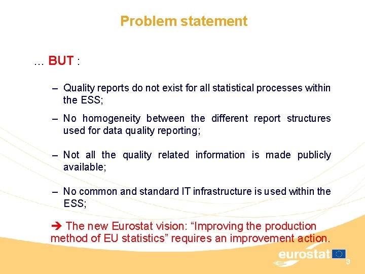 Problem statement … BUT : – Quality reports do not exist for all statistical