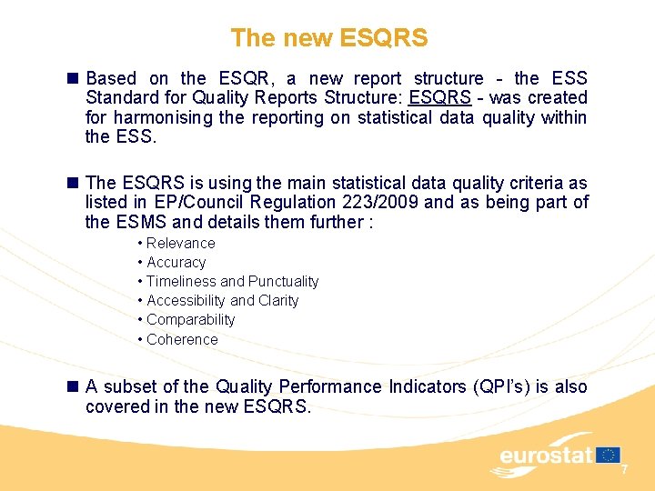 The new ESQRS n Based on the ESQR, a new report structure - the