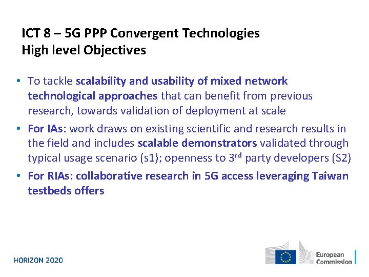 ICT 8 – 5 G PPP Convergent Technologies High level Objectives • To tackle