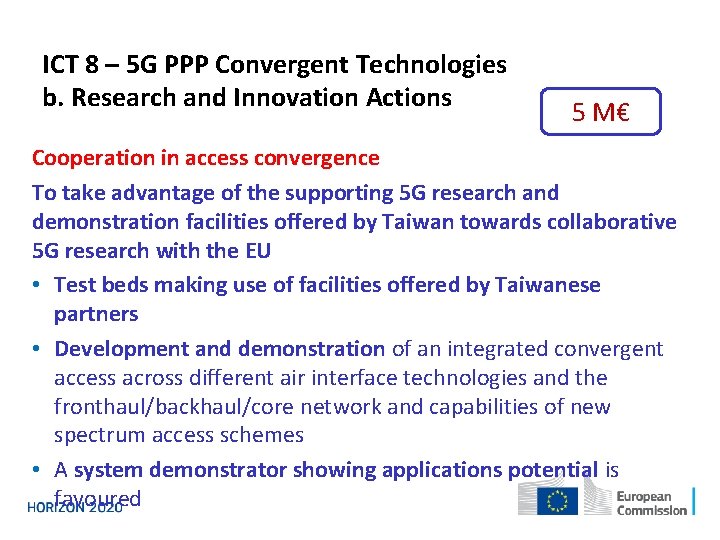 ICT 8 – 5 G PPP Convergent Technologies b. Research and Innovation Actions 5