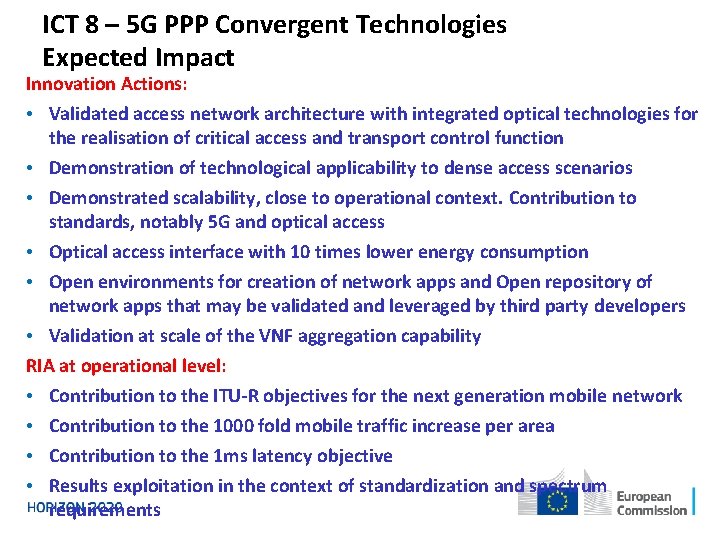 ICT 8 – 5 G PPP Convergent Technologies Expected Impact Innovation Actions: • Validated