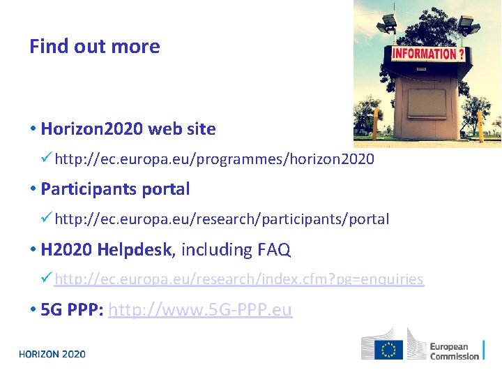 Find out more • Horizon 2020 web site ü http: //ec. europa. eu/programmes/horizon 2020