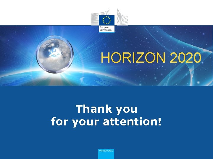 HORIZON 2020 Thank you for your attention! 
