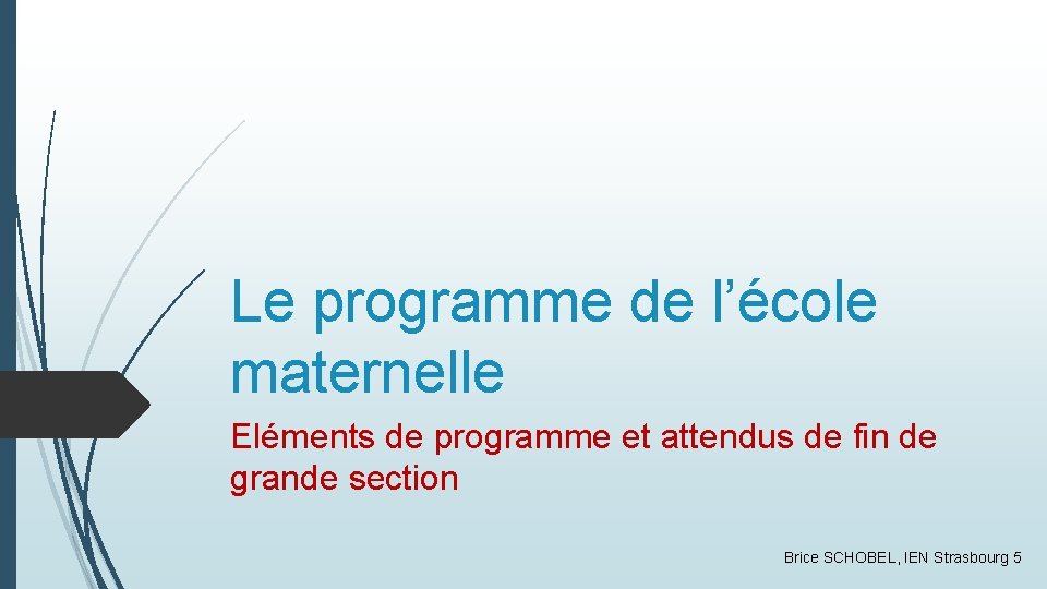 Le programme de l’école maternelle Eléments de programme et attendus de fin de grande