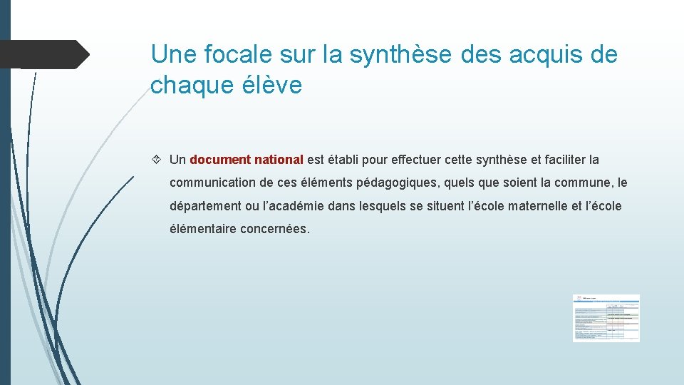 Une focale sur la synthèse des acquis de chaque élève Un document national est