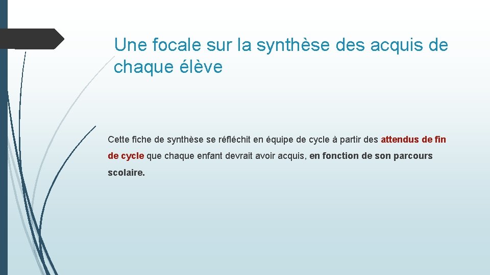 Une focale sur la synthèse des acquis de chaque élève Cette fiche de synthèse