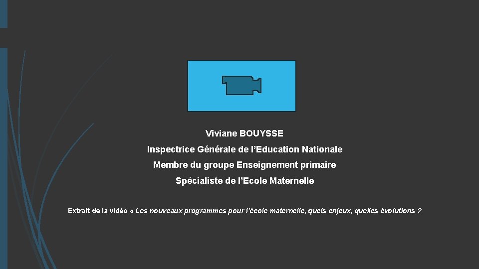 Viviane BOUYSSE Inspectrice Générale de l’Education Nationale Membre du groupe Enseignement primaire Spécialiste de