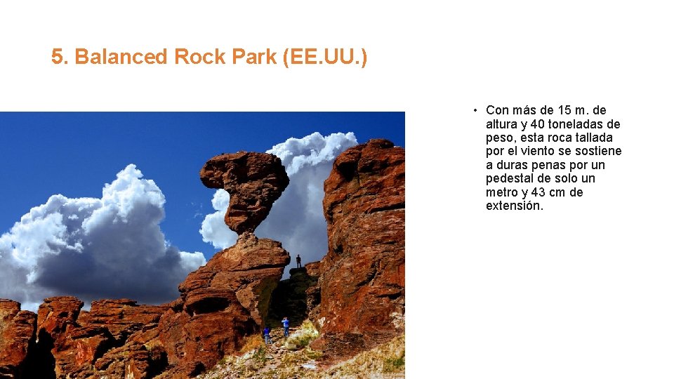 5. Balanced Rock Park (EE. UU. ) • Con más de 15 m. de