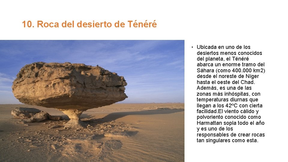 10. Roca del desierto de Ténéré • Ubicada en uno de los desiertos menos