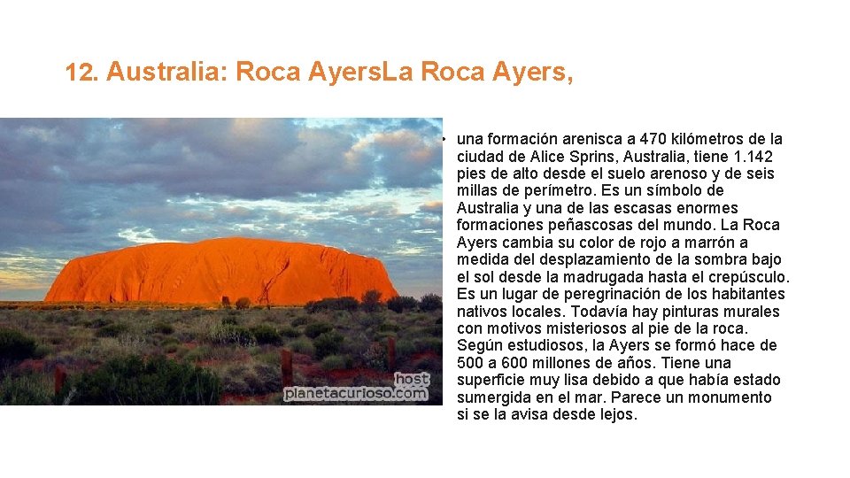 12. Australia: Roca Ayers. La Roca Ayers, • una formación arenisca a 470 kilómetros