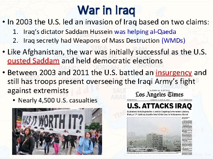 War in Iraq • In 2003 the U. S. led an invasion of Iraq