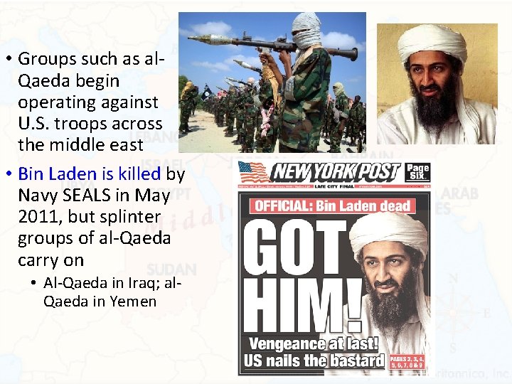  • Groups such as al. Qaeda begin operating against U. S. troops across