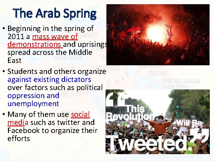 The Arab Spring • Beginning in the spring of 2011 a mass wave of