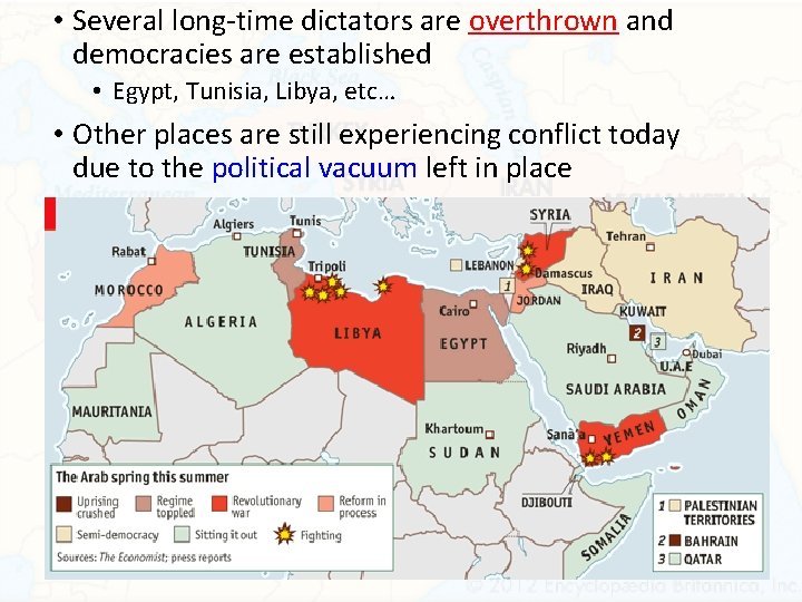  • Several long-time dictators are overthrown and democracies are established • Egypt, Tunisia,