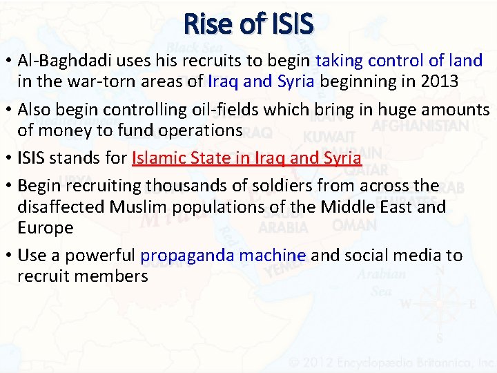 Rise of ISIS • Al-Baghdadi uses his recruits to begin taking control of land