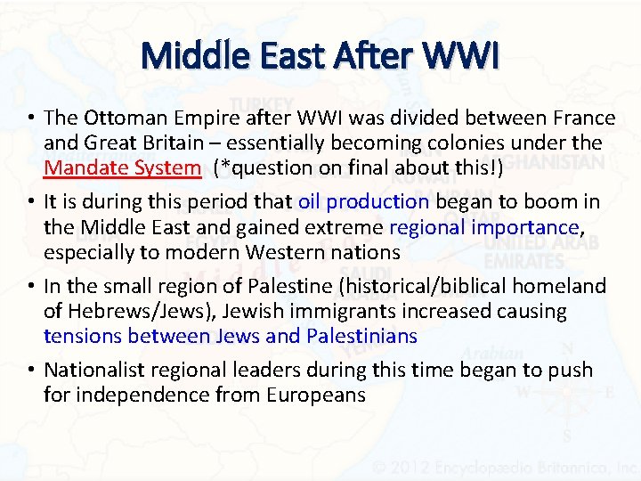 Middle East After WWI • The Ottoman Empire after WWI was divided between France