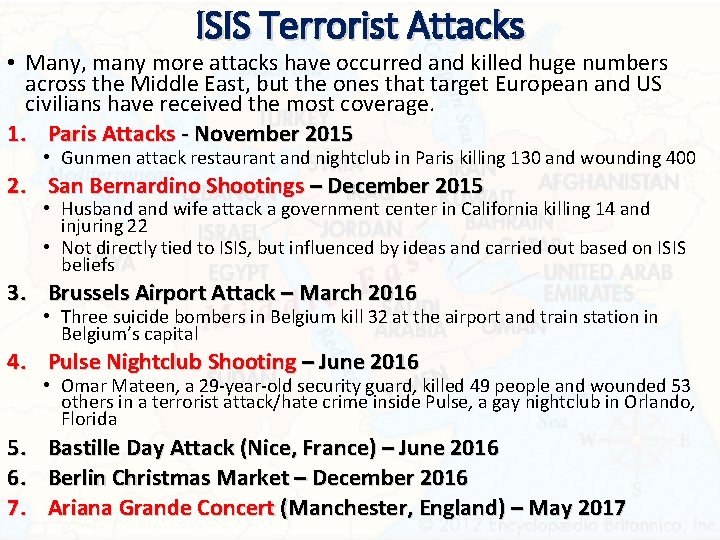 ISIS Terrorist Attacks • Many, many more attacks have occurred and killed huge numbers