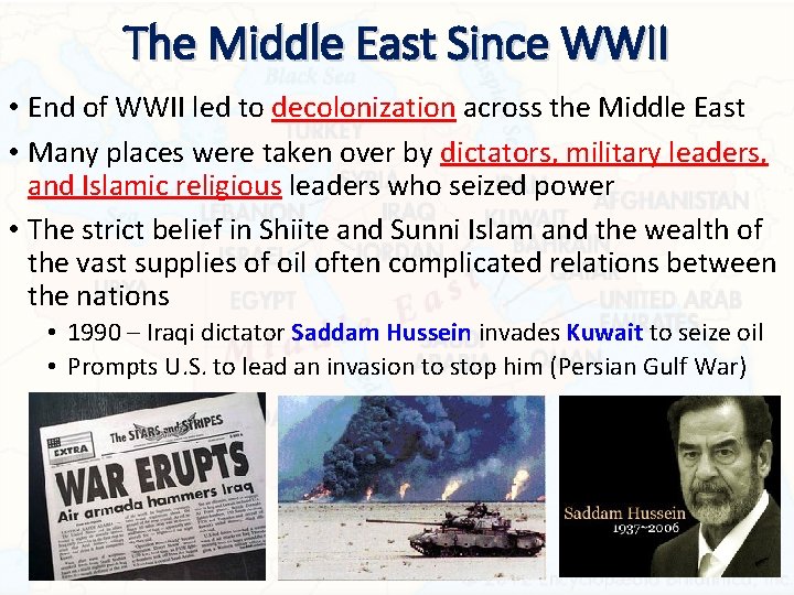 The Middle East Since WWII • End of WWII led to decolonization across the