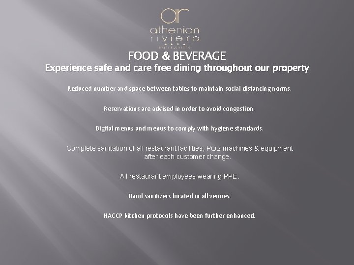 FOOD & BEVERAGE Experience safe and care free dining throughout our property Reduced number