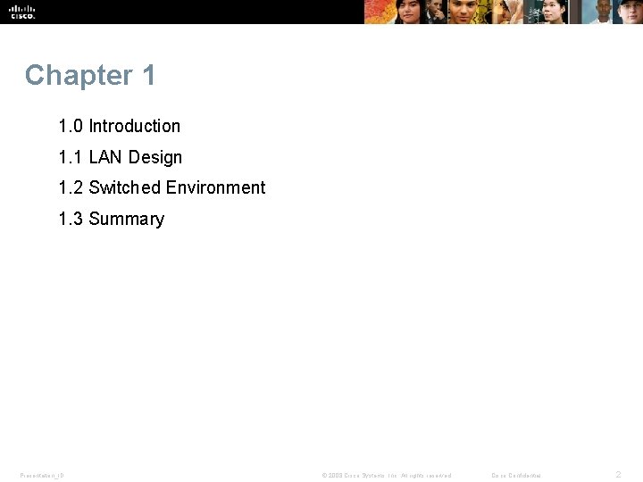 Chapter 1 1. 0 Introduction 1. 1 LAN Design 1. 2 Switched Environment 1.