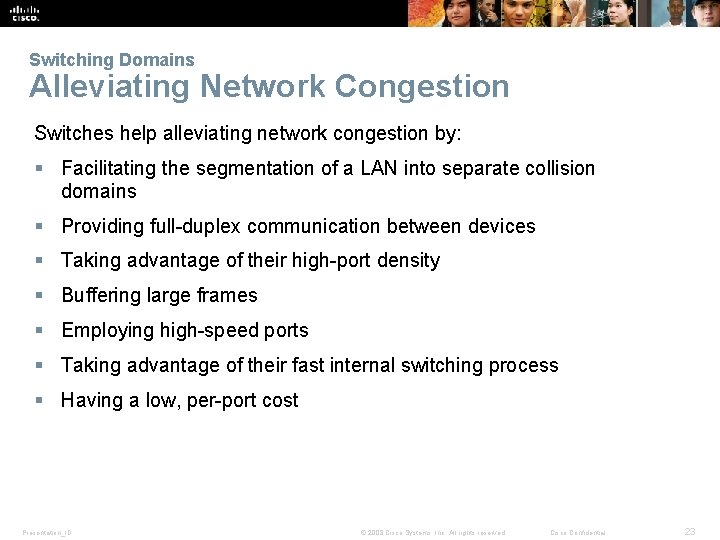 Switching Domains Alleviating Network Congestion Switches help alleviating network congestion by: § Facilitating the