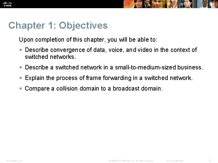 Chapter 1: Objectives Upon completion of this chapter, you will be able to: §