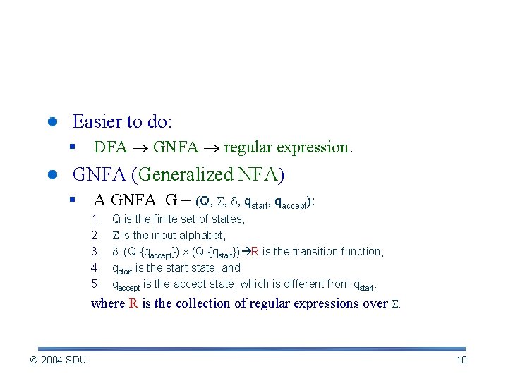 DFA regular expression --proof of b Easier to do: § DFA GNFA regular expression.