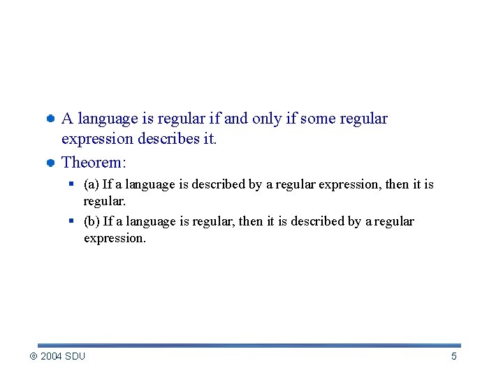 Regular expression vs. Regular language A language is regular if and only if some