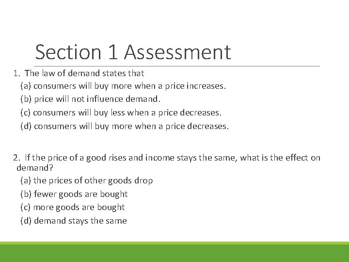 Section 1 Assessment 1. The law of demand states that (a) consumers will buy Section 1 Assessment 1. The law of demand states that (a) consumers will buy