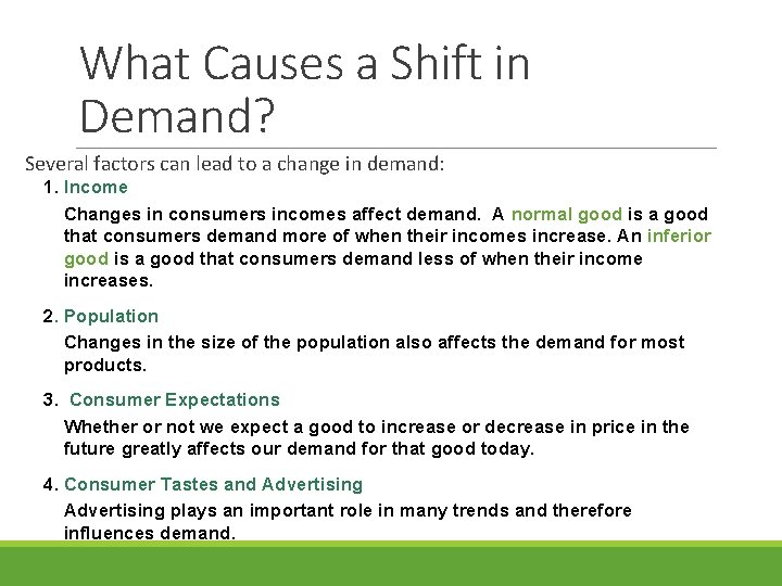 What Causes a Shift in Demand? Several factors can lead to a change in What Causes a Shift in Demand? Several factors can lead to a change in