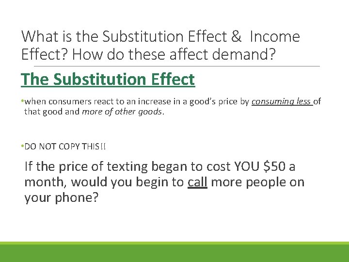 What is the Substitution Effect & Income Effect? How do these affect demand? The What is the Substitution Effect & Income Effect? How do these affect demand? The