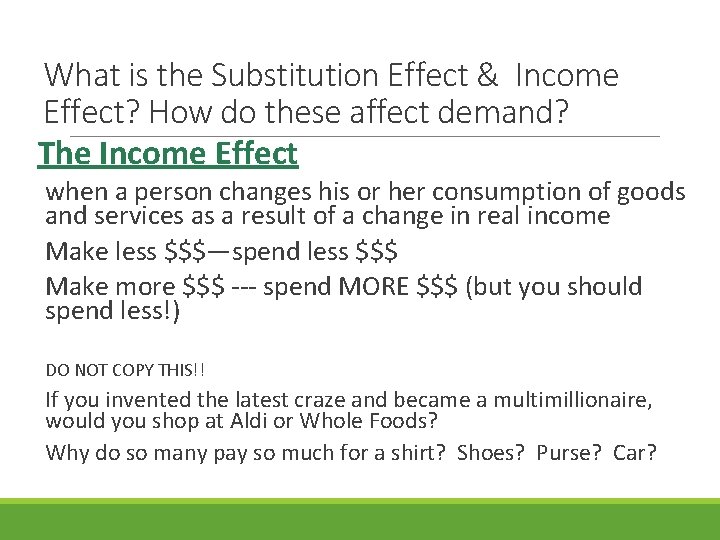 What is the Substitution Effect & Income Effect? How do these affect demand? The What is the Substitution Effect & Income Effect? How do these affect demand? The