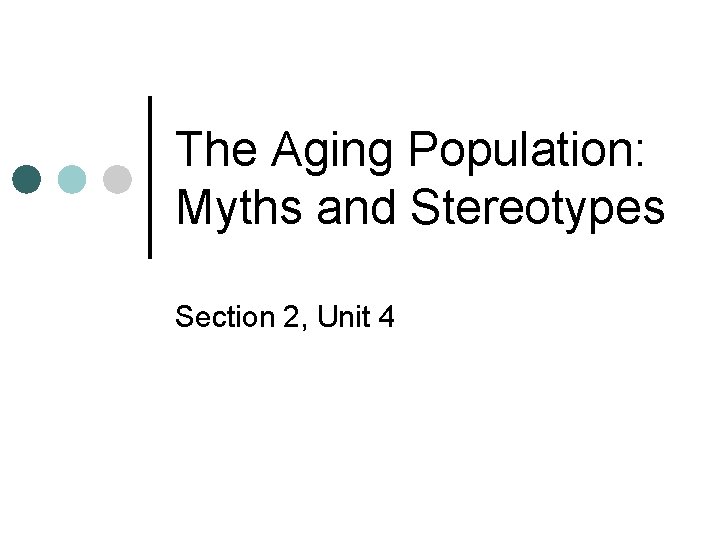The Aging Population Myths and Stereotypes Section 2
