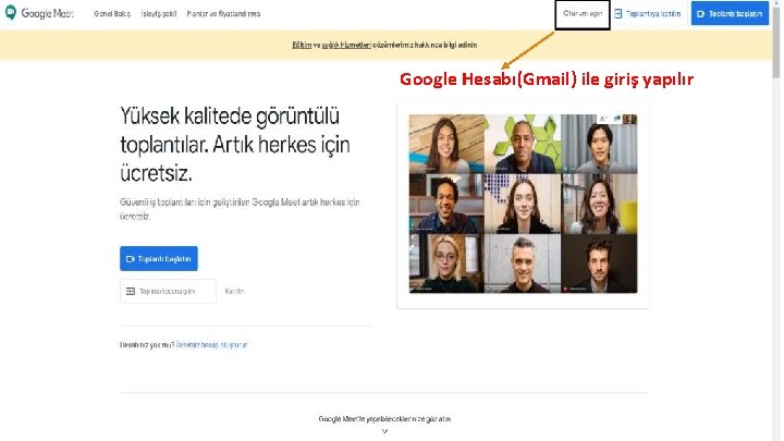 Google Hesabı(Gmail) ile giriş yapılır 