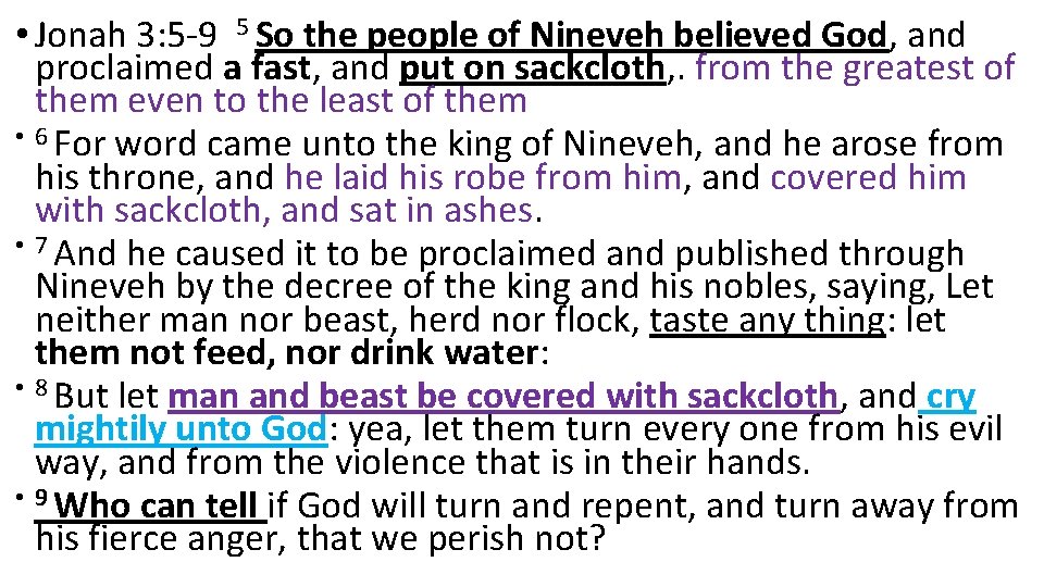  • Jonah 3: 5 -9 5 So the people of Nineveh believed God,