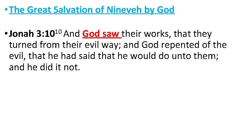  • The Great Salvation of Nineveh by God • Jonah 3: 1010 And