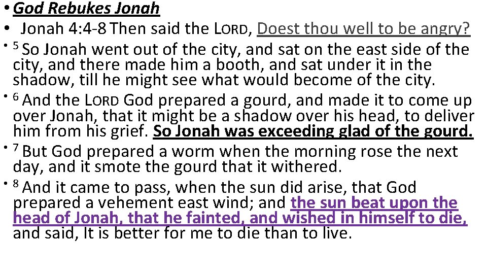  • God Rebukes Jonah • Jonah 4: 4 -8 Then said the LORD,