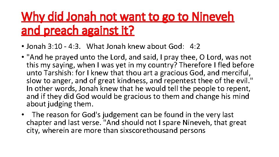 Why did Jonah not want to go to Nineveh and preach against it? •