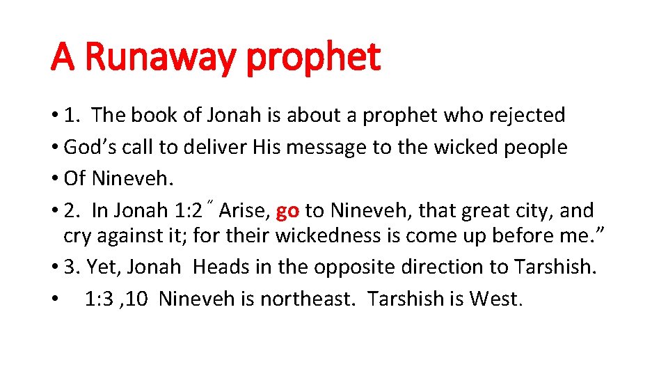 A Runaway prophet • 1. The book of Jonah is about a prophet who