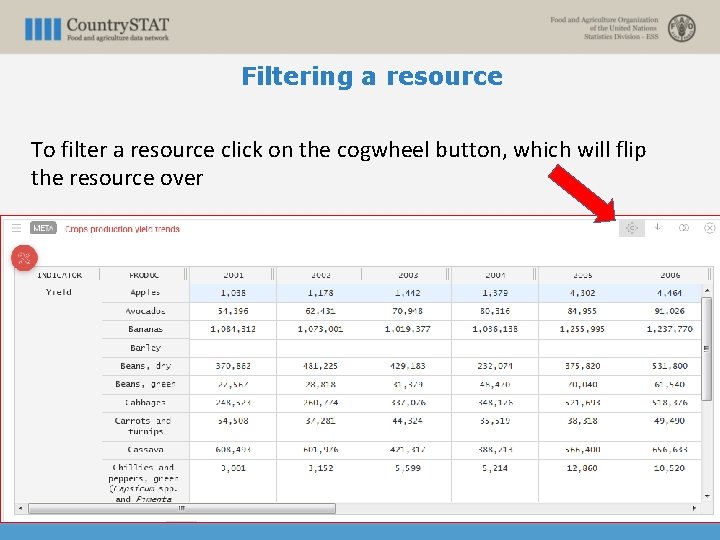 Filtering a resource To filter a resource click on the cogwheel button, which will