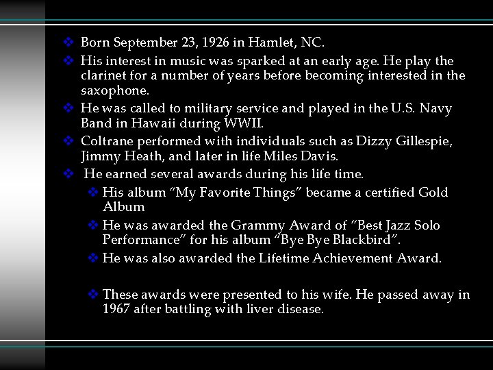 v Born September 23, 1926 in Hamlet, NC. v His interest in music was