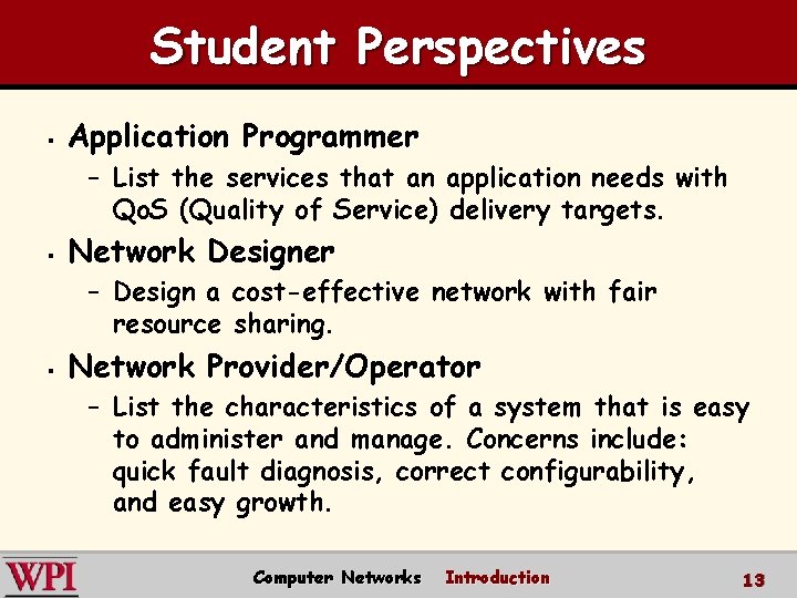 Student Perspectives § Application Programmer – List the services that an application needs with