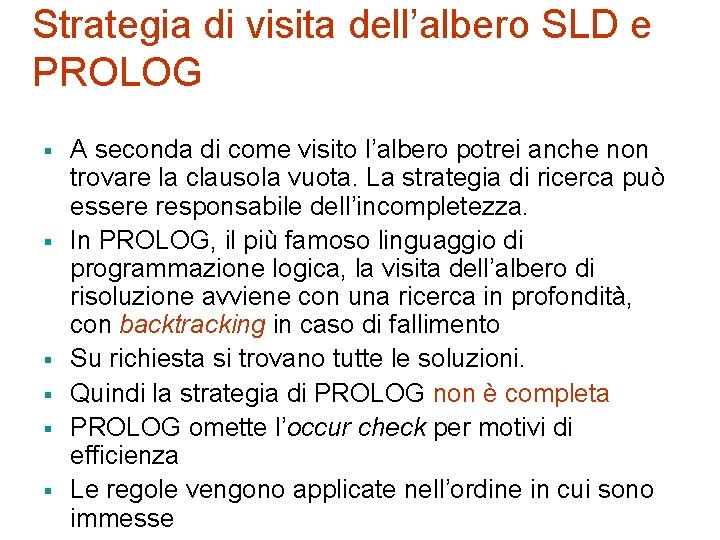 Strategia di visita dell’albero SLD e PROLOG § § § A seconda di come