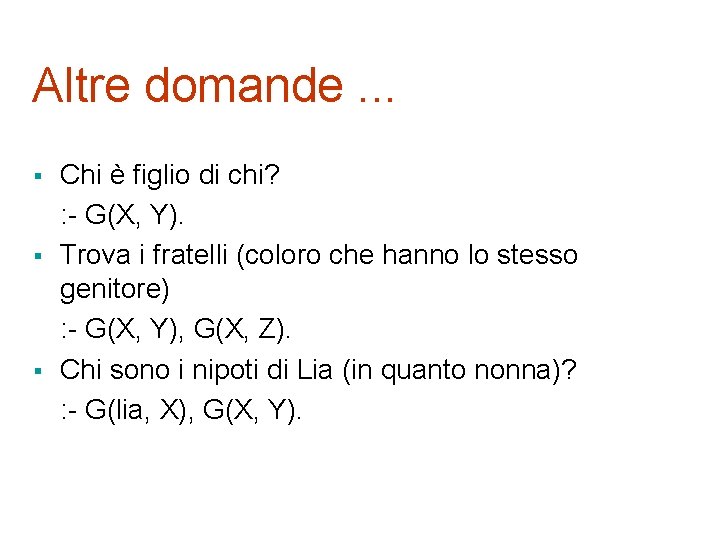 Altre domande. . . § § § Chi è figlio di chi? : -