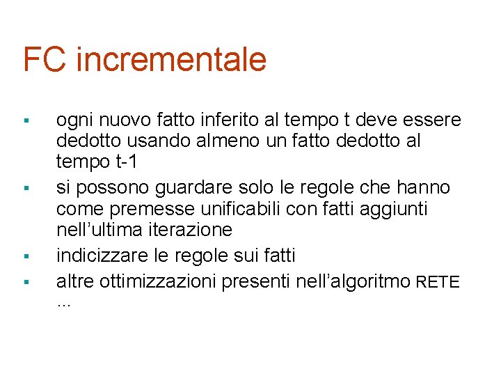 FC incrementale § § ogni nuovo fatto inferito al tempo t deve essere dedotto