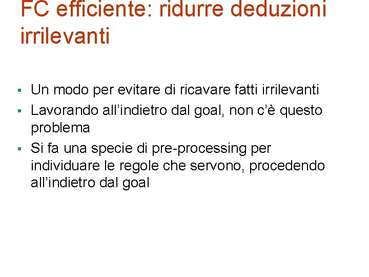 FC efficiente: ridurre deduzioni irrilevanti § § § Un modo per evitare di ricavare