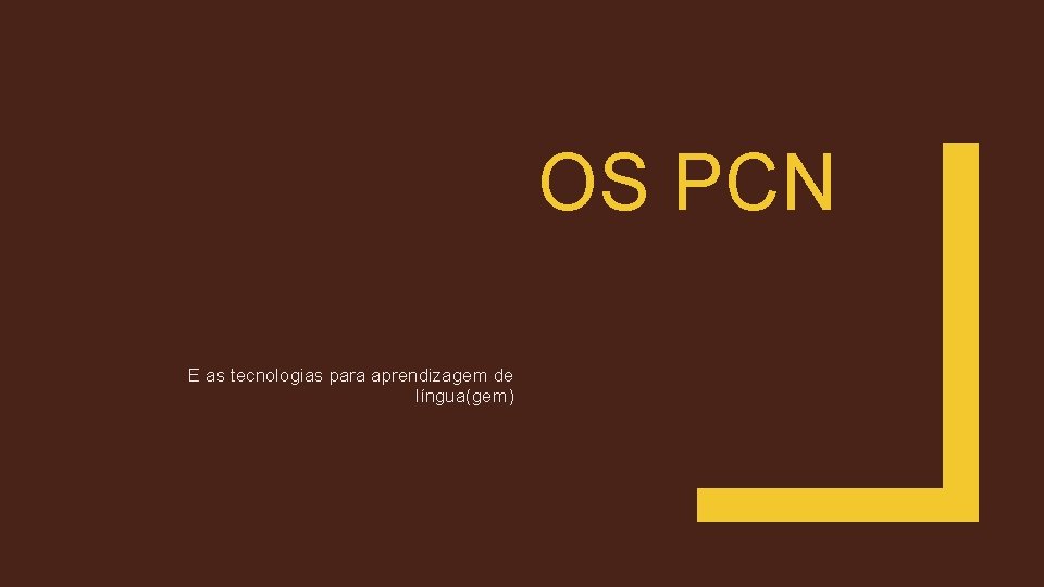 OS PCN E as tecnologias para aprendizagem de língua(gem) 