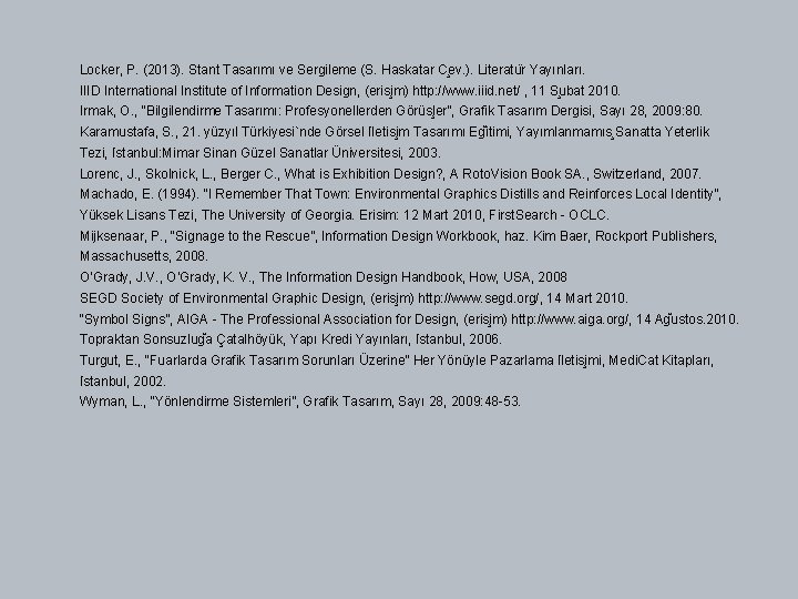 Locker, P. (2013). Stant Tasarımı ve Sergileme (S. Haskatar C ev. ). Literatu r